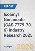 Isoamyl Nonanoate (CAS 7779-70-6) Industry Research 2025: Global and Regional Market Trends 2019-2024 and Forecast to 2029- Product Image
