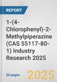 1-(4-Chlorophenyl)-2-Methylpiperazine (CAS 55117-80-1) Industry Research 2025: Global and Regional Market Trends 2019-2024 and Forecast to 2029- Product Image