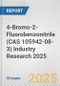 4-Bromo-2-Fluorobenzonitrile (CAS 105942-08-3) Industry Research 2025: Global and Regional Market Trends 2019-2024 and Forecast to 2029 - Product Thumbnail Image