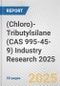 (Chloro)-Tributylsilane (CAS 995-45-9) Industry Research 2025: Global and Regional Market Trends 2019-2024 and Forecast to 2029 - Product Thumbnail Image