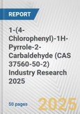 1-(4-Chlorophenyl)-1H-Pyrrole-2-Carbaldehyde (CAS 37560-50-2) Industry Research 2025: Global and Regional Market Trends 2019-2024 and Forecast to 2029- Product Image