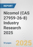 Nicomol (CAS 27959-26-8) Industry Research 2025: Global and Regional Market Trends 2019-2024 and Forecast to 2029- Product Image