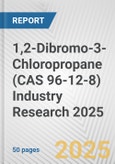 1,2-Dibromo-3-Chloropropane (CAS 96-12-8) Industry Research 2025: Global and Regional Market Trends 2019-2024 and Forecast to 2029- Product Image