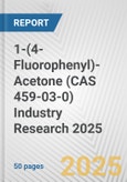 1-(4-Fluorophenyl)-Acetone (CAS 459-03-0) Industry Research 2025: Global and Regional Market Trends 2019-2024 and Forecast to 2029- Product Image