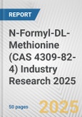 N-Formyl-DL-Methionine (CAS 4309-82-4) Industry Research 2025: Global and Regional Market Trends 2019-2024 and Forecast to 2029- Product Image