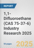 1,1-Difluoroethane (CAS 75-37-6) Industry Research 2025: Global and Regional Market Trends 2019-2024 and Forecast to 2029- Product Image