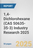 1,4-Dichlorohexane (CAS 50635-35-3) Industry Research 2025: Global and Regional Market Trends 2019-2024 and Forecast to 2029- Product Image