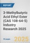 3-Methylbutyric Acid Ethyl Ester (CAS 108-64-5) Industry Research 2025: Global and Regional Market Trends 2019-2024 and Forecast to 2029 - Product Image