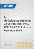 3-Methylaminopiperidine Dihydrochloride (CAS 127294-77-3) Industry Research 2025: Global and Regional Market Trends 2019-2024 and Forecast to 2029- Product Image