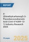 4-(Dimethylcarbamoyl)-3-Fluorobenzeneboronic Acid (CAS 874289-13-1) Industry Research 2025: Global and Regional Market Trends 2019-2024 and Forecast to 2029 - Product Thumbnail Image
