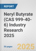 Neryl Butyrate (CAS 999-40-6) Industry Research 2025: Global and Regional Market Trends 2019-2024 and Forecast to 2029- Product Image