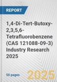 1,4-Di-Tert-Butoxy-2,3,5,6-Tetrafluorobenzene (CAS 121088-09-3) Industry Research 2025: Global and Regional Market Trends 2019-2024 and Forecast to 2029- Product Image