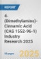 4-(Dimethylamino)-Cinnamic Acid (CAS 1552-96-1) Industry Research 2025: Global and Regional Market Trends 2019-2024 and Forecast to 2029 - Product Thumbnail Image