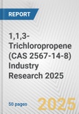 1,1,3-Trichloropropene (CAS 2567-14-8) Industry Research 2025: Global and Regional Market Trends 2019-2024 and Forecast to 2029- Product Image