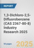 1,3-Dichloro-2,5-Difluorobenzene (CAS 2367-80-8) Industry Research 2025: Global and Regional Market Trends 2019-2024 and Forecast to 2029- Product Image