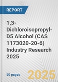 1,3-Dichloroisopropyl-D5 Alcohol (CAS 1173020-20-6) Industry Research 2025: Global and Regional Market Trends 2019-2024 and Forecast to 2029- Product Image