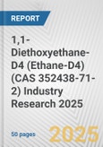 1,1-Diethoxyethane-D4 (Ethane-D4) (CAS 352438-71-2) Industry Research 2025: Global and Regional Market Trends 2019-2024 and Forecast to 2029- Product Image