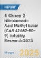 4-Chloro-2-Nitrobenzoic Acid Methyl Ester (CAS 42087-80-9) Industry Research 2025: Global and Regional Market Trends 2019-2024 and Forecast to 2029 - Product Thumbnail Image