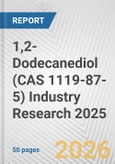 1,2-Dodecanediol (CAS 1119-87-5) Industry Research 2025: Global and Regional Market Trends 2019-2024 and Forecast to 2029- Product Image