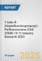 1-Iodo-8-(Heptafluoroisopropoxy)-Perfluorooctane (CAS 25080-19-7) Industry Research 2025: Global and Regional Market Trends 2019-2024 and Forecast to 2029 - Product Image