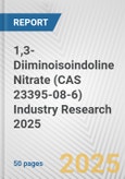 1,3-Diiminoisoindoline Nitrate (CAS 23395-08-6) Industry Research 2025: Global and Regional Market Trends 2019-2024 and Forecast to 2029- Product Image