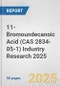 11-Bromoundecanoic Acid (CAS 2834-05-1) Industry Research 2025: Global and Regional Market Trends 2019-2024 and Forecast to 2029 - Product Thumbnail Image