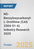 N5-Benzyloxycarbonyl-L-Ornithine (CAS 3304-51-6) Industry Research 2025: Global and Regional Market Trends 2019-2024 and Forecast to 2029- Product Image