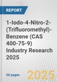 1-Iodo-4-Nitro-2-(Trifluoromethyl)-Benzene (CAS 400-75-9) Industry Research 2025: Global and Regional Market Trends 2019-2024 and Forecast to 2029- Product Image