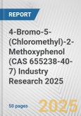 4-Bromo-5-(Chloromethyl)-2-Methoxyphenol (CAS 655238-40-7) Industry Research 2025: Global and Regional Market Trends 2019-2024 and Forecast to 2029- Product Image