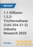 1,1-Difluoro-1,2,2-Trichloroethane (CAS 354-21-2) Industry Research 2025: Global and Regional Market Trends 2019-2024 and Forecast to 2029- Product Image