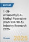 1-(N-Aminoethyl)-4-Methyl Piperazine (CAS 934-98-5) Industry Research 2025: Global and Regional Market Trends 2019-2024 and Forecast to 2029 - Product Thumbnail Image