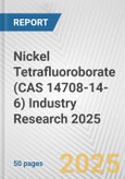 Nickel Tetrafluoroborate (CAS 14708-14-6) Industry Research 2025: Global and Regional Market Trends 2019-2024 and Forecast to 2029- Product Image