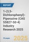 1-(3,5-Dichlorophenyl)-Piperazine (CAS 55827-50-4) Industry Research 2025: Global and Regional Market Trends 2019-2024 and Forecast to 2029 - Product Thumbnail Image