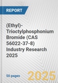(Ethyl)-Trioctylphosphonium Bromide (CAS 56022-37-8) Industry Research 2025: Global and Regional Market Trends 2019-2024 and Forecast to 2029- Product Image