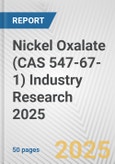 Nickel Oxalate (CAS 547-67-1) Industry Research 2025: Global and Regional Market Trends 2019-2024 and Forecast to 2029- Product Image