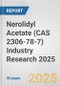 Nerolidyl Acetate (CAS 2306-78-7) Industry Research 2025: Global and Regional Market Trends 2019-2024 and Forecast to 2029 - Product Image