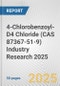4-Chlorobenzoyl-D4 Chloride (CAS 87367-51-9) Industry Research 2025: Global and Regional Market Trends 2019-2024 and Forecast to 2029 - Product Thumbnail Image