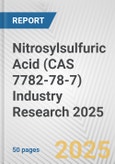 Nitrosylsulfuric Acid (CAS 7782-78-7) Industry Research 2025: Global and Regional Market Trends 2019-2024 and Forecast to 2029- Product Image