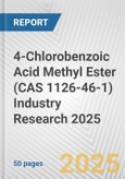 4-Chlorobenzoic Acid Methyl Ester (CAS 1126-46-1) Industry Research 2025: Global and Regional Market Trends 2019-2024 and Forecast to 2029- Product Image