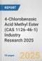 4-Chlorobenzoic Acid Methyl Ester (CAS 1126-46-1) Industry Research 2025: Global and Regional Market Trends 2019-2024 and Forecast to 2029 - Product Thumbnail Image