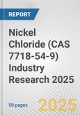 Nickel Chloride (CAS 7718-54-9) Industry Research 2025: Global and Regional Market Trends 2019-2024 and Forecast to 2029- Product Image