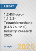 1,2-Difluoro-1,1,2,2-Tetrachloroethane (CAS 76-12-0) Industry Research 2025: Global and Regional Market Trends 2019-2024 and Forecast to 2029- Product Image