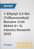 1-Ethynyl-3,5-Bis-(Trifluoromethyl)-Benzene (CAS 88444-81-9) Industry Research 2025: Global and Regional Market Trends 2019-2024 and Forecast to 2029- Product Image