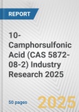10-Camphorsulfonic Acid (CAS 5872-08-2) Industry Research 2025: Global and Regional Market Trends 2019-2024 and Forecast to 2029- Product Image