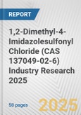 1,2-Dimethyl-4-Imidazolesulfonyl Chloride (CAS 137049-02-6) Industry Research 2025: Global and Regional Market Trends 2019-2024 and Forecast to 2029- Product Image