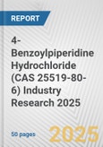 4-Benzoylpiperidine Hydrochloride (CAS 25519-80-6) Industry Research 2025: Global and Regional Market Trends 2019-2024 and Forecast to 2029- Product Image