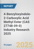 4-Benzyloxyindole-2-Carboxylic Acid Methyl Ester (CAS 27748-09-0) Industry Research 2025: Global and Regional Market Trends 2019-2024 and Forecast to 2029- Product Image