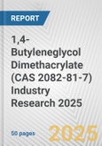 1,4-Butyleneglycol Dimethacrylate (CAS 2082-81-7) Industry Research 2025: Global and Regional Market Trends 2019-2024 and Forecast to 2029- Product Image