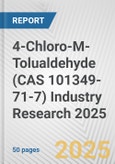 4-Chloro-M-Tolualdehyde (CAS 101349-71-7) Industry Research 2025: Global and Regional Market Trends 2019-2024 and Forecast to 2029- Product Image