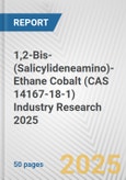 1,2-Bis-(Salicylideneamino)-Ethane Cobalt (CAS 14167-18-1) Industry Research 2025: Global and Regional Market Trends 2019-2024 and Forecast to 2029- Product Image